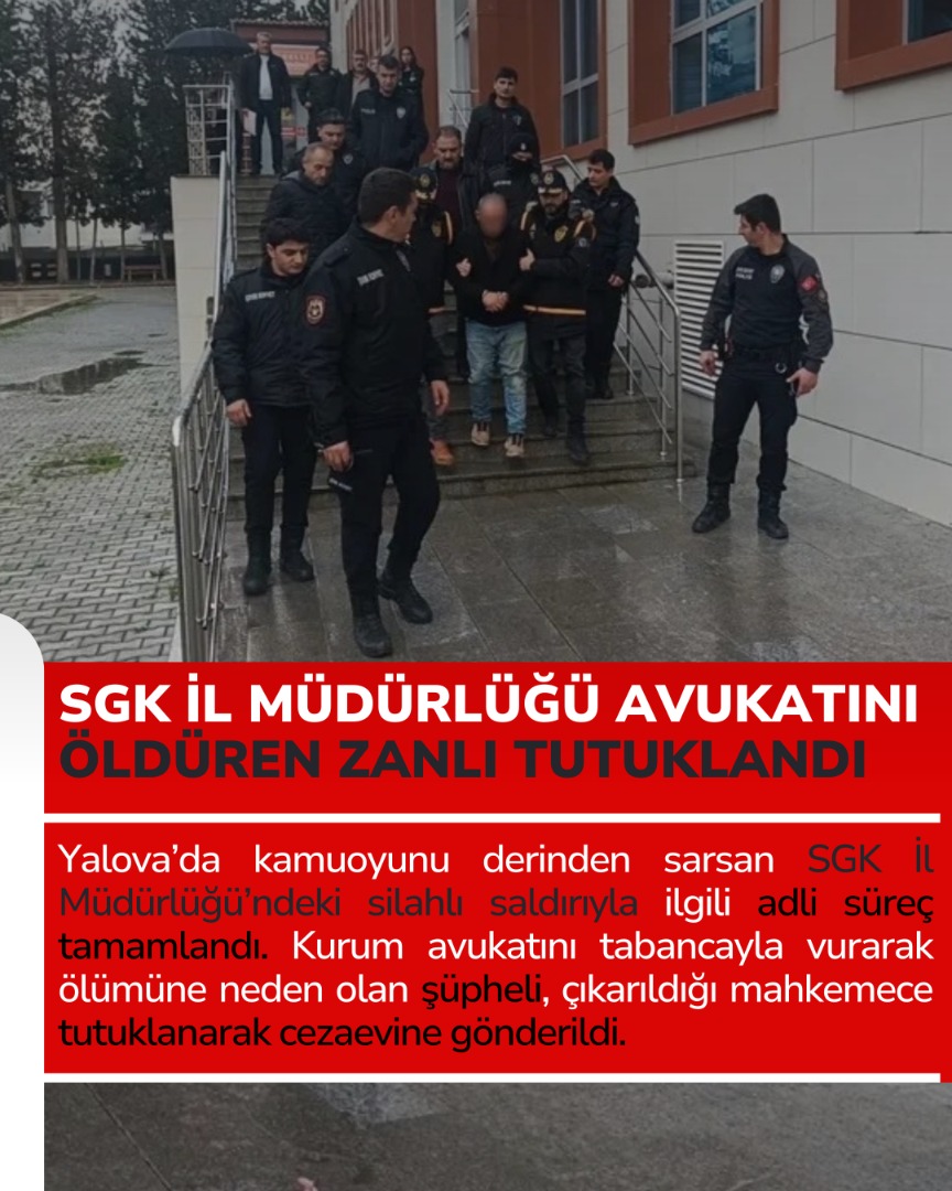 SGK İL MÜDÜRLÜĞÜ AVUKATINI ÖLDÜREN ZANLI TUTUKLANDI